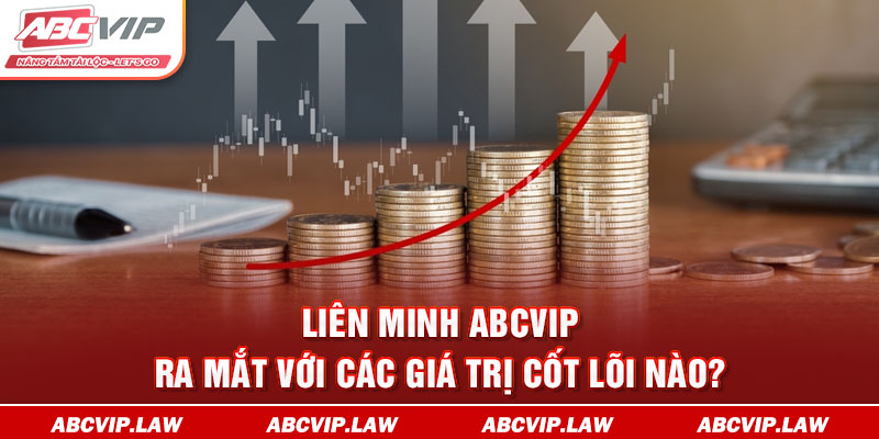 Liên minh ABCVIP ra mắt với các giá trị cốt lõi nào?