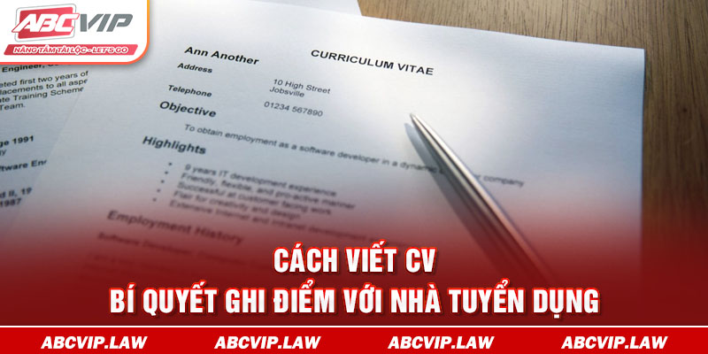 Cách Viết CV – Bí Quyết Ghi Điểm Với Nhà Tuyển Dụng