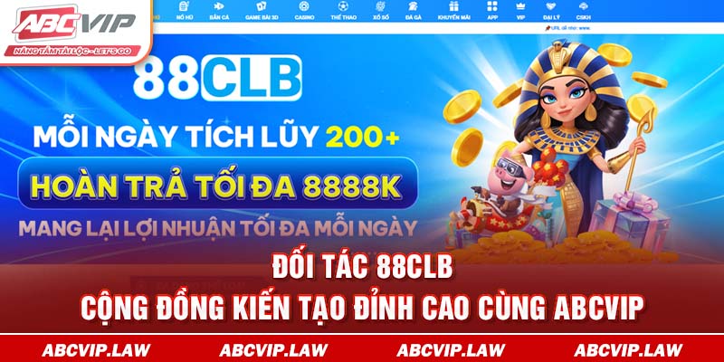 Đối Tác 88CLB – Cộng Đồng Kiến Tạo Đỉnh Cao Cùng ABCVIP