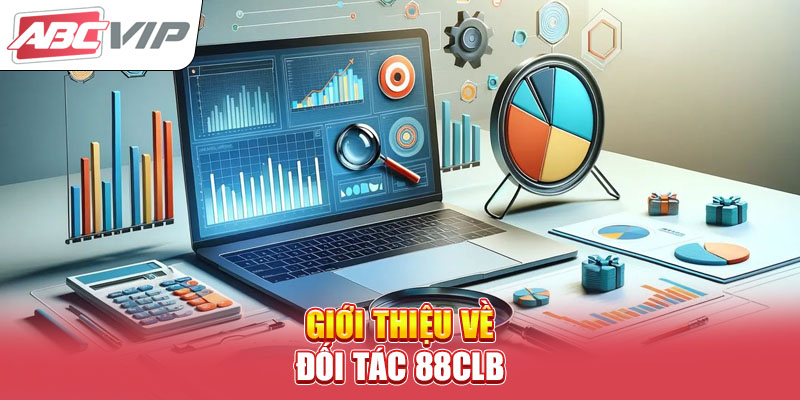 Cái nhìn toàn cảnh về Đối tác 88CLB