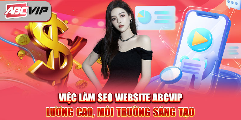 ABCVIP luôn mang đến các chính sách cao cấp cho ứng viên